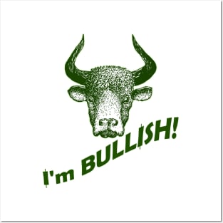 I'm Bullish! Posters and Art